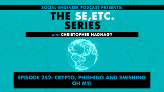 Ep. 252 - The SE ETC Series - Crypto, Phishing and SMiShing...Oh My