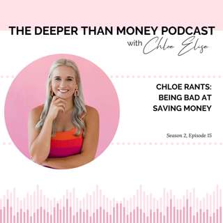 Chloe Rants About Being Bad At Saving Money