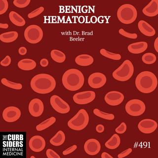 #491: Benign Hematology with Brad Beeler