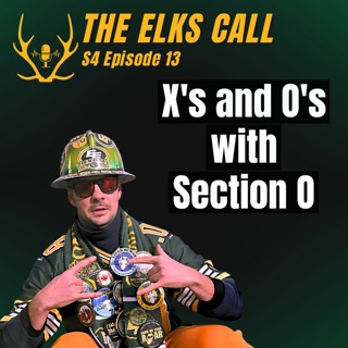The Elks Call S4Ep13 - X's and O's With Section O