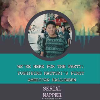 We’re Here for the Party: Yoshihiro Hattori's First American Halloween