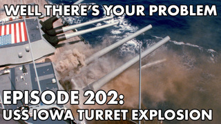 Episode 202: USS Iowa Turret Explosion