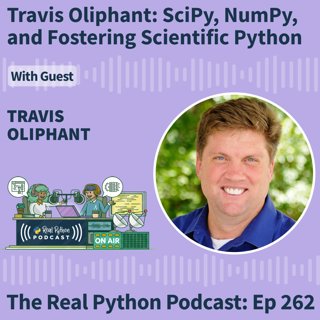 Travis Oliphant: SciPy, NumPy, and Fostering Scientific Python