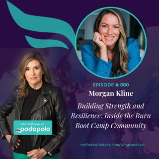 Burn Boot Camp: Fitness Entrepreneur Morgan Kline on Building Strength, Resilience and Confidence