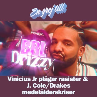 En grej till: Vinicius Jr plågar rasister & J. Cole/Drakes medelålderskriser