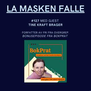 #127 Fri fra overgrep. Tine Kraft Brager deler sin historie - og hvordan historien ble en bok.