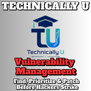 Vulnerability Management Explained: Find, Prioritize & Patch Before Hackers Strike