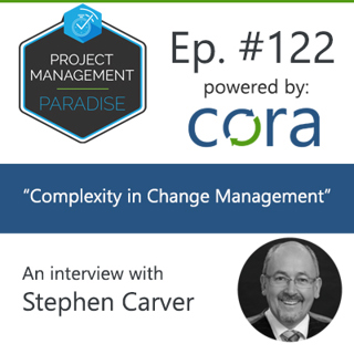 Episode 122: "Complexity in Change Management" with Stephen Carver