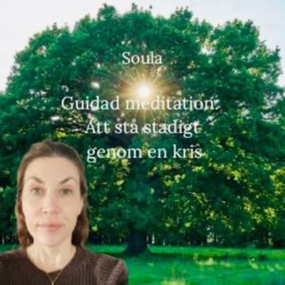 Guidad meditation: Att stå stadigt genom en kris