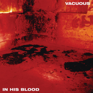 ALBUM REVIEW: Vacuous - In His Blood
