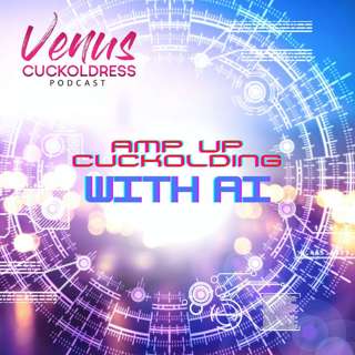 AI-Enhanced Cuckolding Fantasies