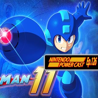 MegaMan 11, Yoshi's Crafted World, Nintendo Switch News NPC Ep.126