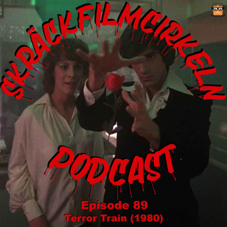 Episode 89 - Nyårsspecial - Terror Train (1980)