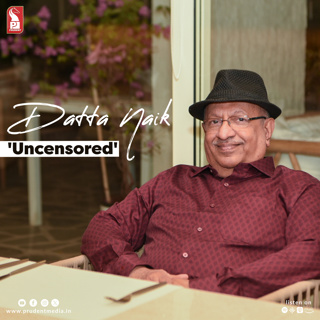 Datta Naik 'Uncensored' | Prudent | 301224