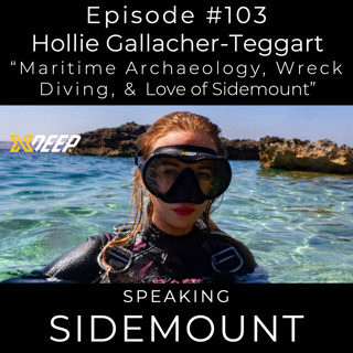 E103 Hollie Gallacher Teggart - "Maritime Archaeology, Wreck Diving, & Love of Sidemount”