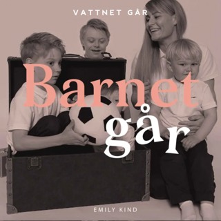 750. Barnet Går - Emily Kind, "Livet i funkisfamiljen med Downs Syndrom" (Repris)