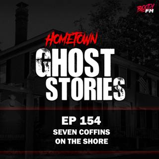 EP 154 - Seven Coffins on the Shore | Kennebunk, ME