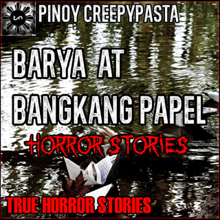 BARYA AT BANGKANG PAPEL HORROR STORIES