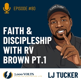 Episode 80 - Faith & Discipleship With R.V. Brown - Part 1