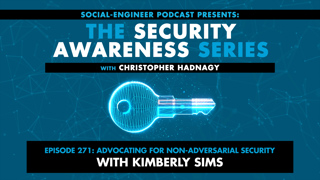 Ep. 271 - Security Awareness Series - Advocating for Non-Adversarial Security with Kimberly Sims