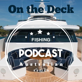 On The Deck Ep12 talking all things fishing.