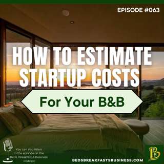 How to Estimate Your B&B Startup Costs-063
