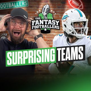 Surprising Teams + Fizzle Picks - Fantasy Football Podcast for 6/18