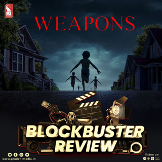 Weapons (Horror/Mystery) | Hollywood Movie | Blockbuster Review | Prudent | 090825