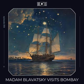 Madam Blavatsky Visits Bombay | From the Caves and Jungles of Hindustan