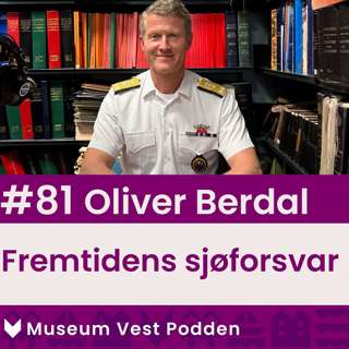 #81 Oliver Berdal - Fremtidens sjøforsvar