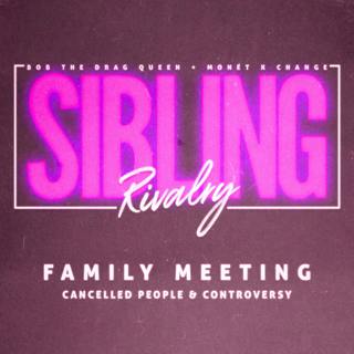 Family Meeting: Cancelled People & Controversy