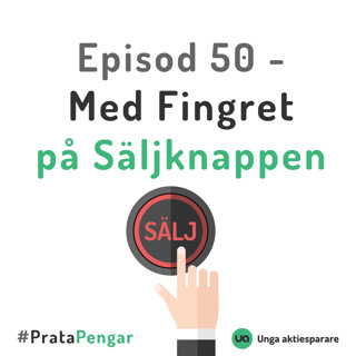 Episod 50 - Med fingret på säljknappen