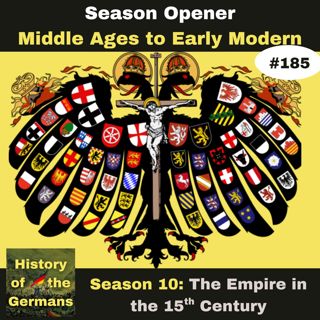 Ep. 185: A Time Between the Middle Ages and the Renaissance -Season Opener