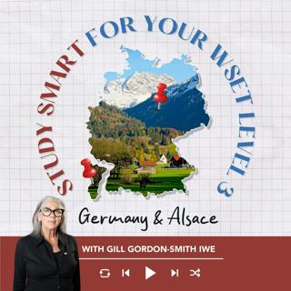 Ep. 2782 Ep. 13: Germany and Alsace | Study Smart for your WSET Level 3