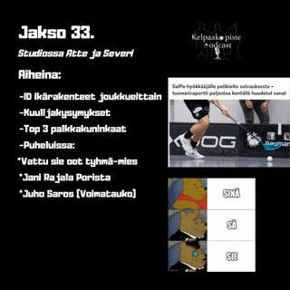 33. Kelpaako piste: Jani Rajala - "Jos ei ny yksiä potkuja kestä, niin sit ei kyl kande valmentaa"