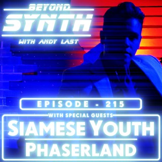 Beyond Synth - 215 - Siamese Youth / Phaserland