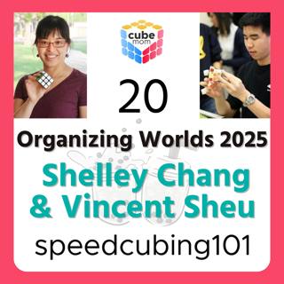 20 Organizing Worlds 2025 with Shelley Chang and Vincent Sheu