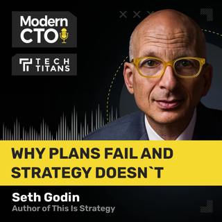 Tech Titans: Why Plans Fail and Strategy Doesn't with Seth Godin, Author of This Is Strategy 