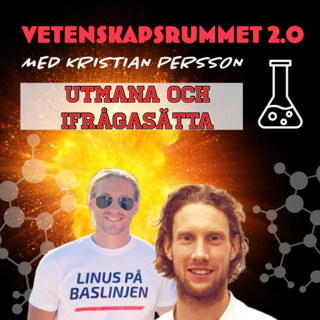 Vetenskapsrummet, med Kristian Persson: Utmana och ifrågasätta