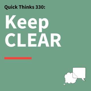 330. Quick Thinks: A CLEAR Way Through Conflict