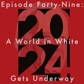 49: A World in White Gets Underway