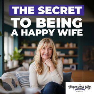318: The Secret to Being a Happy Wife