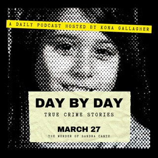 March 27 - The Murder of Sandra Cantu