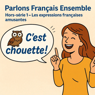 Bonus Episode – Fun French Expressions