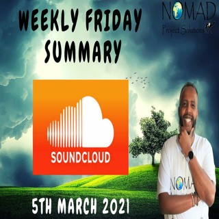Weekly Friday Summary 5th March 2021