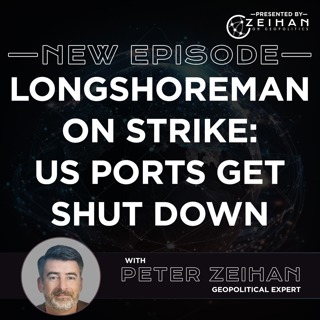 Longshoreman on Strike: US Ports Get Shut Down || Peter Zeihan