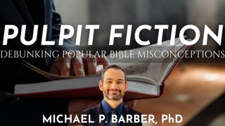 Pulpit Fiction: Debunking Popular Bible Misconceptions - Michael P. Barber
