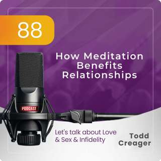Episode #88: How Meditation Benefits Relationships