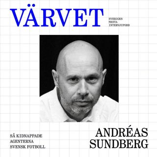 Fotbollsagenterna: Så infiltrerade kriminella svensk fotboll – Andréas Sundberg