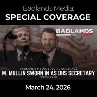 Badlands Media Special Coverage - Markwayne Mullen Sworn in as DHS Sec